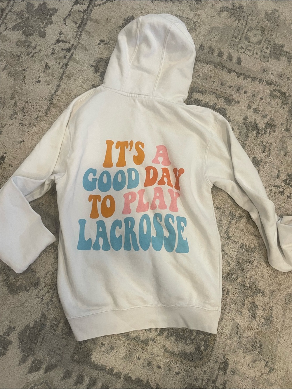 White Pullover Hoodie with Colorful 'It's a Good Day to Play Lacrosse' Print